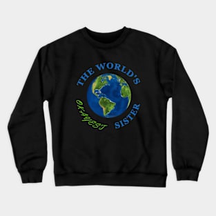 The World's Okayest Sister Crewneck Sweatshirt